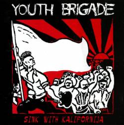 Youth Brigade : Sink With Kalifornia